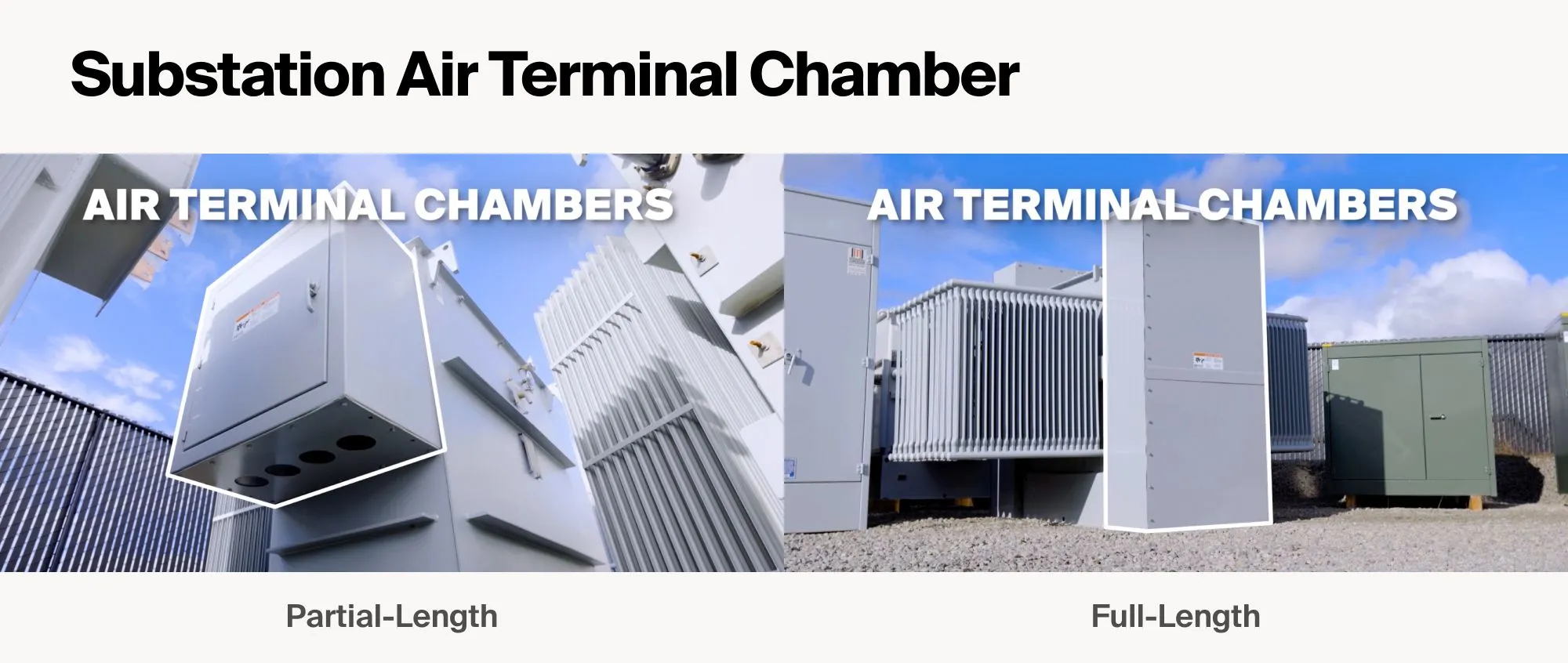 Substation transformer partial-length Air Terminal Chamber ATC (left) or full-length Air Terminal Chamber ATC (right).